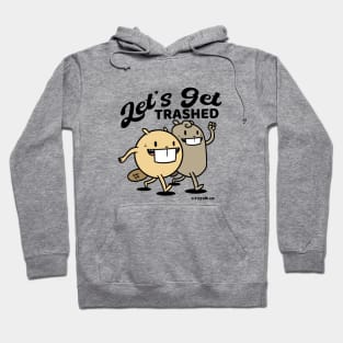 Let's Get Trashed Hoodie